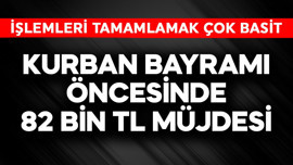 Emekliye Kurban Bayramı öncesi 82 bin TL müjdesi