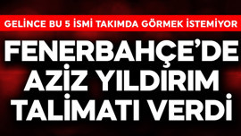 Fenerbahçe'de Aziz Yıldırım talimatı verdi! Gelince bu 5 ismi takımda görmek istemiyor