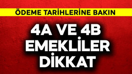 4a ve 4b emekliler dikkat! Ödeme tarihlerine hemen bakın
