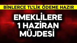 Emeklilere 1 Haziran müjdesi! Binlerce TL'lik ödeme hazır