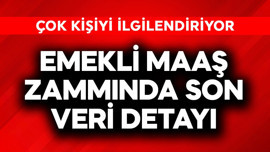 Emekli maaş zammında son veri detayı