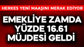 Emekliye zamda yüzde  16.61 müjdesi