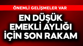En düşük emekli aylığı için son rakam