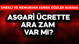 Asgari ücrette ara zam var mı?