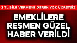 Emeklilere resmen güzel haber verildi! 2 TL bile vermeye gerek yok hepsi ücretsiz
