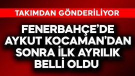 Fenerbahçe'de Aykut Kocaman'dan sonra ilk ayrılık belli oldu! Takımdan gönderiliyor