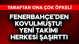 Fenerbahçe'den kovulmuştu! Yeni takımı herkesi şaşırttı