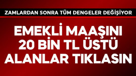 Emekli maaşını 20 bin TL üstü alanlar hemen tıklasın