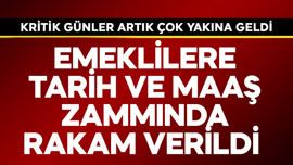Emeklilere tarih ve maaş zammında rakam verildi