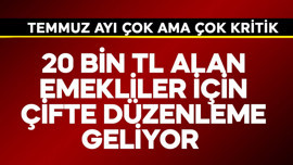 20 bin TL alan emekliler için çifte düzenleme geliyor