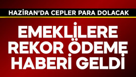 Emeklilere rekor ödeme haberi