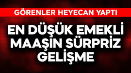En düşük emekli maaşında sürpriz gelişme