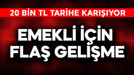 Emekli için flaş gelişme! 20 bin TL tarihe karışıyor