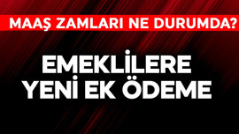 Emeklilere yeni ek ödeme! Maaş zamları ne durumda?