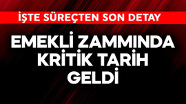 Emekli zammında kritik tarih geldi