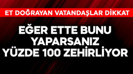 Eğer ette bunu yaparsanız yüzde 100 zehirliyor! Et doğrayanlar dikkat