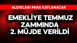 Emekliye temmuz zammında 2. müjde resmen verildi! Aldıkları para katlanacak