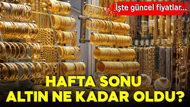 Hafta sonu altın fiyatları ne kadar? İşte 25 Mayıs Pazar gram altın, çeyrek altın fiyatları!