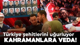 Kahramanlara veda: Türkiye şehitlerini uğurluyor