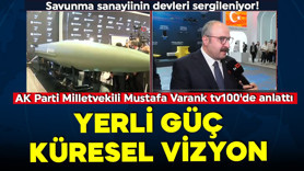 Savunma sanayiinin devleri sergileniyor! AK Parti Milletvekili Mustafa Varank tv100'de anlattı: 'Ekonominin dinamosu haline gelmiş firmalarımız'