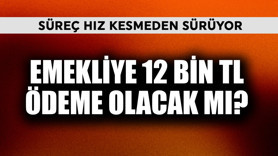 Emekliye 12 bin TL ödeme olacak mı?