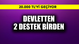 Devletten 3 destek birden! 20.000 TL'yi geçiyor