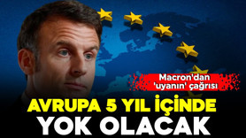 Macron'dan 'uyanın' çağrısı: Avrupa 5 yıl içinde yok olacak