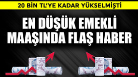 En düşük emekli maaşında flaş haber! 20 bin TL olmuştu