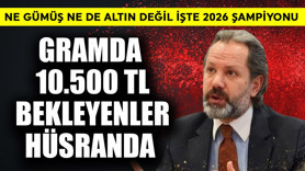 Gramda 10.500 TL bekleyenler hüsranda! Gümüş de değil İslam Memiş 2026 şampiyonunu açıkladı