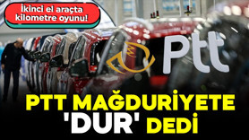 İkinci el araçta kilometre oyunu! PTT mağduriyete 'dur' dedi: Milyonlarca kez sorgulandı