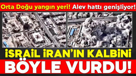 Orta Doğu yangın yeri! Alev hattı genişliyor! İsrail İran'ın kalbi Tahran'ı böyle vurdu