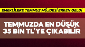 Emeklilere temmuzda en düşük 35 bin TL'ye çıkabilir