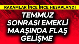 Temmuz sonrası emekli maaşında flaş gelişme