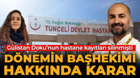 Gülistan Doku soruşturmasında eski başhekim Çağdaş Özdemir tutuklandı