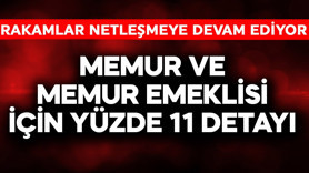 Memur ve memur emeklisi için yüzde 11 detayı