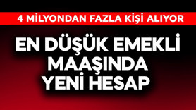 En düşük emekli maaşında yeni hesap