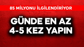 Türkiye'de 85 milyonu ilgilendiriyor! Günde en az 4-5 kez mutlaka yapın