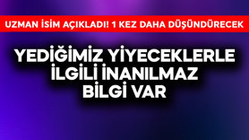 Yediğimiz yiyeceklerle ilgili inanılmaz bilgi! 1 kez daha düşündürecek! Uzman isim açıkladı