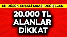 20.000 TL alanlar dikkat! En düşük emekli maaşı değişecek
