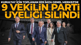 CHP'de hareketli dakikalar: 9 milletvekilinin parti üyeliği silindi! 833 delege imzası genel merkezde