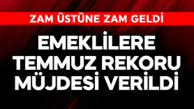 Emeklilere temmuz rekoru müjdesi verildi! Zam üstüne zam