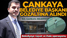 Çankaya Belediye Başkanı gözaltına alındı