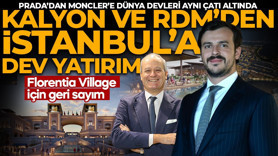 Kalyon ve RDM’den İstanbul’a dev yatırım: Florentia Village için geri sayım! Prada’dan Moncler’e dünya devleri aynı çatı altında