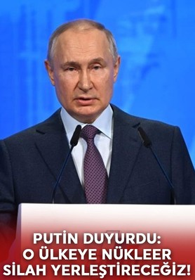 Putin duyurdu: O ülkeye nükleer silah yerleştireceğiz!