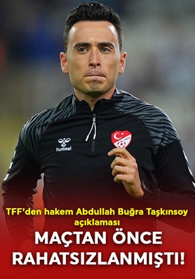 Konyaspor- Galatasaray maçından önce rahatsızlanmıştı! TFF’den hakem Abdullah Buğra Taşkınsoy açıklaması! İşte sağlık durumu