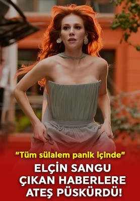 Elçin Sangu çıkan haberlere açtı ağzını yumdu gözünü! "Tüm sülalem panik içinde" diyerek paylaştı