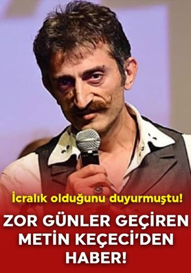 "İntiharın eşiğine geldim" demişti! Zor günler geçiren ünlü oyuncu Metin Keçeci'den müjdeli haber geldi