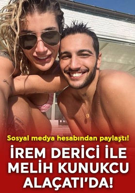 İrem Derici ile sevgilisi Melih Kunukcu Alaçatı'da! Bikinili pozlarını peş peşe paylaştı