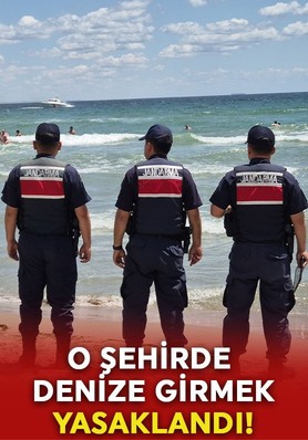 O ilde denize giriş yasaklandı! Ekipler karadan ve denizden uyarı yapıyor