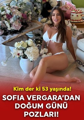 Sofia Vergara'dan ortalığı kasıp kavuran doğum günü pozları! Kim der ki 53 yaşında!
